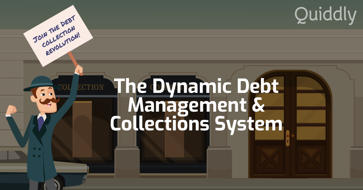 The Dynamic Debt Management & Collections System Quiddly